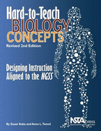 Hard-To-Teach Biology Concepts: Designing Instruction Aligned to the Ngss