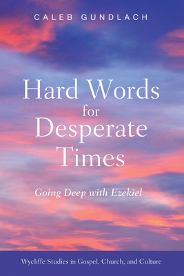 Hard Words for Desperate Times - Gundlach, Caleb (Editor)