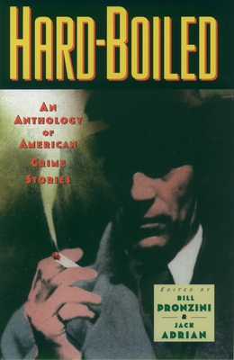 Hardboiled: An Anthology of American Crime Stories - Pronzini, Bill (Editor), and Adrian, Jack (Editor)