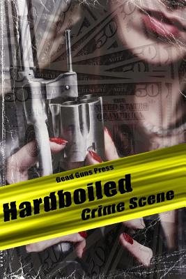 Hardboiled: Crime Scene - Dromey, John H (Contributions by), and Mellon, Mark (Contributions by), and Andreychuk, Nick (Contributions by)