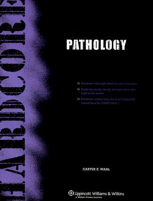 Hardcore Pathology - Wahl, Carter E, and Sears, Benjamin (Editor), and Saenz, Rodrigo (Editor)