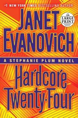 Hardcore Twenty-Four: A Stephanie Plum Novel - Evanovich, Janet