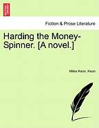 Harding the Money-Spinner. [A Novel.]