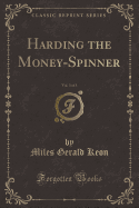 Harding the Money-Spinner, Vol. 3 of 3 (Classic Reprint)