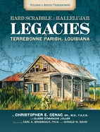 Hardscrabble to Hallelujah, Volume 1: Bayou Terrebonne: Legacies of Terrebonne Parish, Louisiana