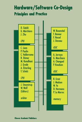 Hardware/Software Co-Design: Principles and Practice - Staunstrup, Jrgen, and Wolf, Wayne