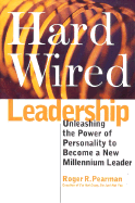 Hardwired Leadership: Unleashing the Power of Personality to Become a New Millennium Leader