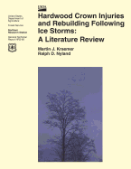 Hardwood Crown Injuries and Rebuilding Following Ice Storms: A Literature Review