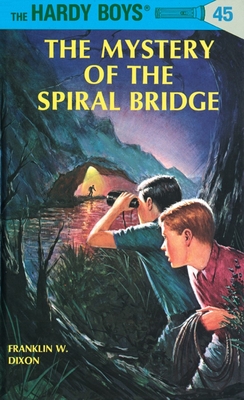 Hardy Boys 45: The Mystery of the Spiral Bridge - Dixon, Franklin W