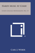 Hardy Music at Colby: Colby College Monograph, No. 13