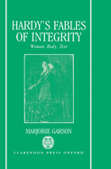 Hardy's Fables of Integrity: Woman, Body, Text