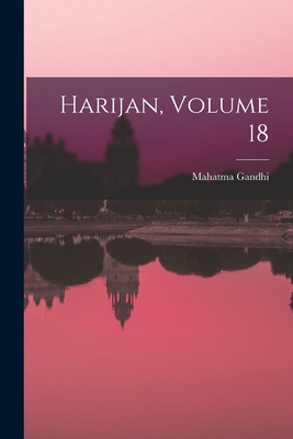 Harijan, Volume 18 - Mahatma Gandhi (Creator)