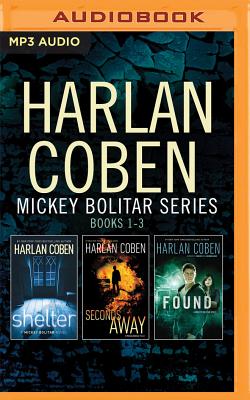 Harlan Coben - Mickey Bolitar Series: Books 1-3: Shelter, Seconds Away, Found - Coben, Harlan, and Podehl, Nick (Read by)