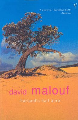 Harland's Half Acre - Malouf, David