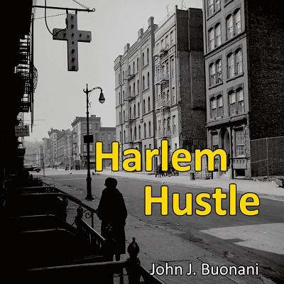 Harlem Hustle - Buonani, John J