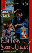 Harlequin Super Romance #640: First Love, Second Chance - Clark, Amanda