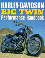 Harley-Davidson Big Twin Performance Handbook