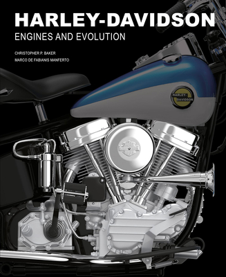 Harley-Davidson: Engines and Evolution - Baker, Christopher P., and Manferto, Marco De Fabianis