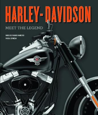 Harley-Davidson: Meet The Legend - Szymezak, Pascal, and De Fabianis Manferto, Marco (Photographer)