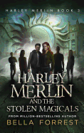 Harley Merlin 3: Harley Merlin and the Stolen Magicals