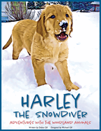 Harley the Snowdiver: Adventures with the Woodland Animals