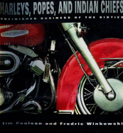 Harleys, Popes, and Indian Chiefs: Unfinished Business of the Sixties - Paulson, Tim, and Winkowski, Fredric