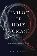 Harlot or Holy Woman?: A Study of Hebrew Qedesah