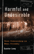 Harmful and Undesirable: Book Censorship in Nazi Germany