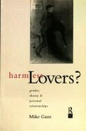 Harmless Lovers?: Gender, Theory and Personal Relationships