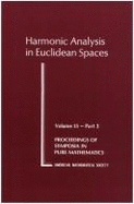 Harmonic Analysis in Euclidean Spaces - Weiss, Guido (Editor), and Wainger, Steve (Editor)