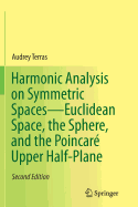 Harmonic Analysis on Symmetric Spaces--Euclidean Space, the Sphere, and the Poincar Upper Half-Plane