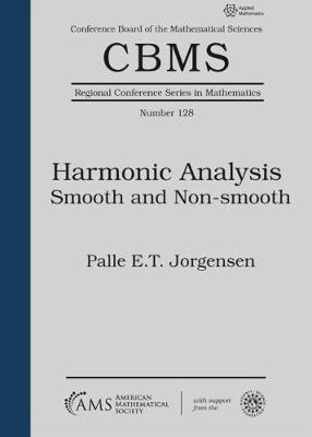 Harmonic Analysis: Smooth and Non-smooth - Jorgensen, Palle E.T.