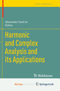 Harmonic and Complex Analysis and Its Applications