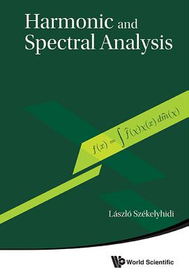 Harmonic And Spectral Analysis - Szekelyhidi, Laszlo