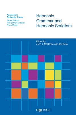 Harmonic Grammar and Harmonic Serialism - McCarthy, John J (Editor), and Pater, Joe (Editor)