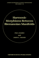 Harmonic Morphisms Between Riemannian Manifolds