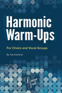 Harmonic Warm-Ups: For Choirs and Vocal Groups