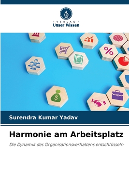 Harmonie am Arbeitsplatz - Yadav, Surendra Kumar