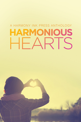 Harmonious Hearts 2014 - Stories from the Young Author Challenge: Volume 1 - Burrow, Avery, and Harrington, Trisha, and Roth, Scotia