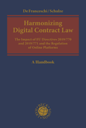 Harmonizing Digital Contract Law: The Impact of EU Directives 2019/770 and 2019/771 and the Regulation of Online Platforms: A Handbook