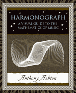 Harmonograph: A Visual Guide to the Mathematics of Music