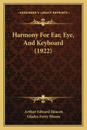 Harmony for Ear, Eye, and Keyboard (1922)