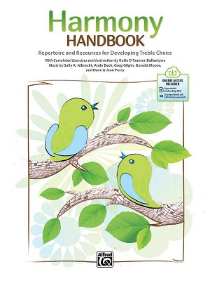 Harmony Handbook: Repertoire and Resources for Developing Treble Choirs, Book & Online Pdf/Audio - O'Connor-Ballantyne, Katie (Composer), and Beck, Andy (Composer), and Gilpin, Greg (Composer)