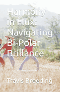 Harmony in Flux: Navigating Bi-Polar Brillance