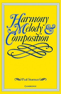 Harmony, Melody and Composition - Sturman, Paul