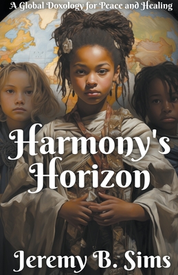 Harmony"s Horizon - Sims, Jeremy B