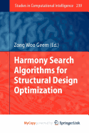 Harmony Search Algorithms for Structural Design Optimization