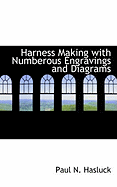 Harness Making with Numberous Engravings and Diagrams