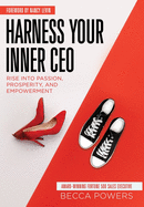 Harness Your Inner CEO: Rise Into Passion, Prosperity, and Empowerment