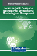 Harnessing AI in Geospatial Technology for Environmental Monitoring and Management